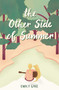 The Other Side of Summer by Emily Gale, 9780062656742