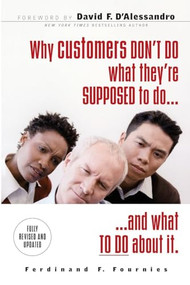 Why Customers Don't Do What They're Supposed To and What To Do About It by Ferdinand F. Fournies, 9780071486224