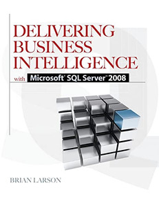 Delivering Business Intelligence with Microsoft SQL Server 2008 by Brian Larson, 9780071549448