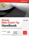 Oracle Data Guard 11g Handbook by Charles Kim, Sonya Carothers, Joydip Kundu, Joseph Meeks, Michael Smith, Nitin Vengurlekar, Bill Burke, Larry Carpenter, 9780071621113