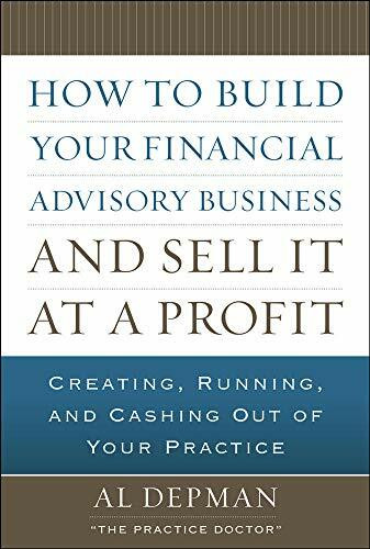 How to Build Your Financial Advisory Business and Sell It at a Profit by Al Depman, 9780071621571