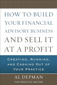 How to Build Your Financial Advisory Business and Sell It at a Profit by Al Depman, 9780071621571