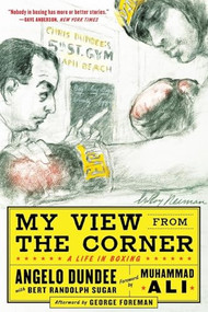 My View from the Corner: A Life in Boxing by Bert Randolph Sugar, Angelo Dundee, 9780071628471
