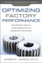 Optimizing Factory Performance: Cost-Effective Ways to Achieve Significant and Sustainable Improvement by James P. Ignizio, 9780071632850