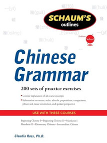 Schaum's Outline of Chinese Grammar by Claudia Ross, 9780071635264