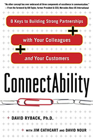 ConnectAbility: 8 Keys to Building Strong Partnerships with Your Colleagues and Your Customers by David Ryback, David Nour, Jim Cathcart, 9780071638852