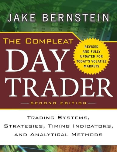 The Compleat Day Trader, Second Edition by Jake Bernstein, 9780071663885