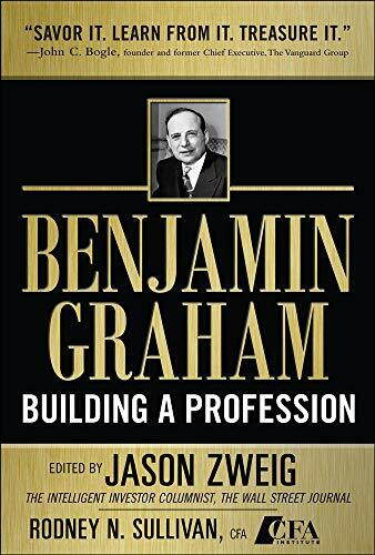 Benjamin Graham, Building a Profession: The Early Writings of the Father of Security Analysis by Jason Zweig, 9780071633260