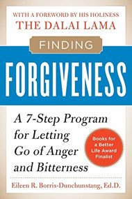 Finding Forgiveness (A 7-Step Program for Letting Go of Anger and Bitterness) by Eileen Borris-Dunchunstang, 9780071713757
