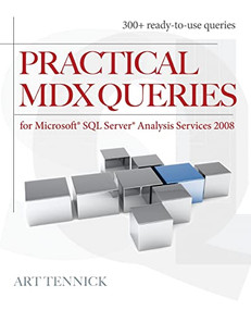Practical MDX Queries: For Microsoft SQL Server Analysis Services 2008 by Art Tennick, 9780071713368