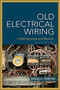 Old Electrical Wiring: Evaluating, Repairing, and Upgrading Dated Systems by David E. Shapiro, 9780071663571