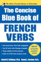 The Concise Blue Book of French Verbs by Ronni L. Gordon, David M. Stillman, 9780071761079