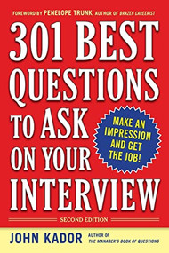 301 Best Questions to Ask on Your Interview, Second Edition by John Kador, 9780071738880