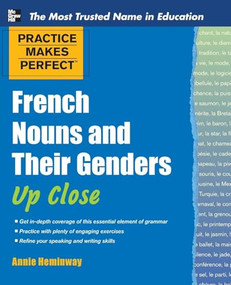 Practice Makes Perfect French Nouns and Their Genders Up Close by Annie Heminway, 9780071753968