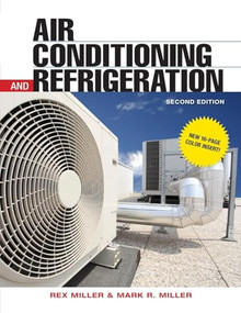 Air Conditioning and Refrigeration, Second Edition by Mark R. Miller, Rex Miller, 9780071761390