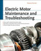 Electric Motor Maintenance and Troubleshooting, 2nd Edition by Augie Hand, 9780071763950
