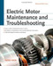 Electric Motor Maintenance and Troubleshooting, 2nd Edition by Augie Hand, 9780071763950