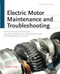 Electric Motor Maintenance and Troubleshooting, 2nd Edition by Augie Hand, 9780071763950