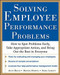 Solving Employee Performance Problems: How to Spot Problems Early, Take Appropriate Action, and Bring Out the Best in Everyone by Anne Bruce, Erika Lamont, Brenda Hampel, 9780071769075