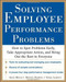 Solving Employee Performance Problems: How to Spot Problems Early, Take Appropriate Action, and Bring Out the Best in Everyone by Anne Bruce, Erika Lamont, Brenda Hampel, 9780071769075