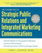 The Handbook of Strategic Public Relations and Integrated Marketing Communications, Second Edition by Clarke L. Caywood, 9780071767460