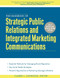 The Handbook of Strategic Public Relations and Integrated Marketing Communications, Second Edition by Clarke L. Caywood, 9780071767460