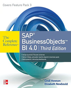 SAP BusinessObjects BI 4.0 The Complete Reference 3/E by Cindi Howson, Elizabeth Newbould, 9780071773126