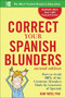 Correct Your Spanish Blunders, 2nd Edition by Jean Yates, 9780071773003