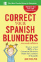 Correct Your Spanish Blunders, 2nd Edition by Jean Yates, 9780071773003