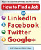 How to Find a Job on LinkedIn, Facebook, Twitter and Google+ 2/E by Brad Schepp, Debra Schepp, 9780071790437