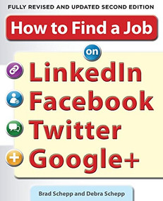 How to Find a Job on LinkedIn, Facebook, Twitter and Google+ 2/E by Brad Schepp, Debra Schepp, 9780071790437