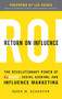 Return On Influence: The Revolutionary Power of Klout, Social Scoring, and Influence Marketing by Mark Schaefer, 9780071791090
