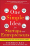 One Simple Idea for Startups and Entrepreneurs:  Live Your Dreams and Create Your Own Profitable Company by Stephen Key, 9780071800440