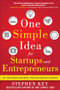 One Simple Idea for Startups and Entrepreneurs:  Live Your Dreams and Create Your Own Profitable Company by Stephen Key, 9780071800440