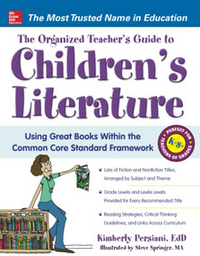 The Organized Teacher's Guide to Children's Literature by Steve Springer, Kimberly Persiani, 9780071800631