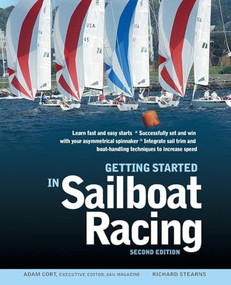 Getting Started in Sailboat Racing, 2nd Edition by Adam Cort, Richard Stearns, 9780071808262