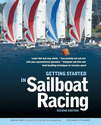 Getting Started in Sailboat Racing, 2nd Edition by Adam Cort, Richard Stearns, 9780071808262