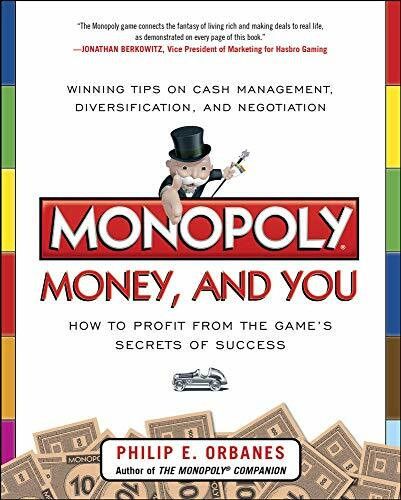 Monopoly, Money, and You: How to Profit from the Game's Secrets of Success by Philip E. Orbanes, 9780071808439