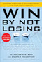 Win By Not Losing: A Disciplined Approach to Building and Protecting Your Wealth in the Stock Market by Managing Your Risk by Nick Atkeson, Andrew Houghton, 9780071812900