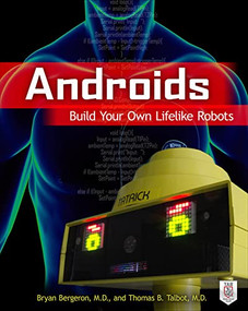 Androids (Build Your Own Lifelike Robots) by Bryan Bergeron, Thomas B. Talbot, 9780071814041