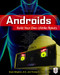 Androids (Build Your Own Lifelike Robots) by Bryan Bergeron, Thomas B. Talbot, 9780071814041