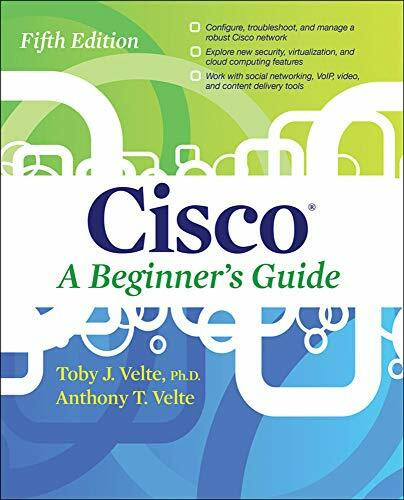Cisco A Beginner's Guide, Fifth Edition by Anthony Velte, Toby Velte, 9780071812313