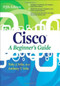 Cisco A Beginner's Guide, Fifth Edition by Anthony Velte, Toby Velte, 9780071812313