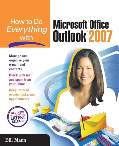 How to Do Everything with Microsoft Office Outlook 2007 by Bill Mann, 9780072263381
