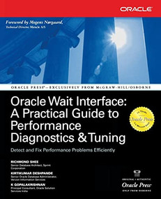 Oracle Wait Interface: A Practical Guide to Performance Diagnostics & Tuning by Richmond Shee, K. Gopalakrishnan, Kirtikumar Deshpande, 9780072227291