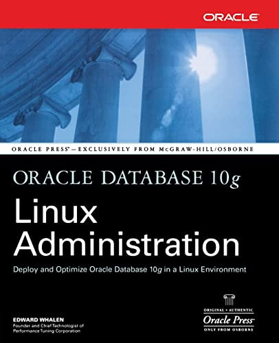 Oracle Database 10g Linux Administration by Edward Whalen, 9780072230536