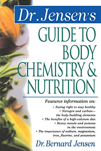 Dr. Jensen's Guide to Body Chemistry & Nutrition by Bernard Jensen, 9780658002779