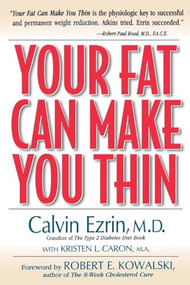 Your Fat Can Make You Thin by Kristen L. Caron, Calvin Ezrin, 9780737305760