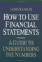 How to Use Financial Statements: A Guide to Understanding the Numbers by James Bandler, 9780786301973