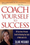 Coach Yourself to Success, Revised and Updated Edition by Talane Miedaner, 9780809225378